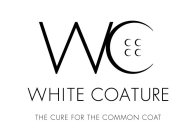 WC WHITE COATURE THE CURE FOR THE COMMON COAT