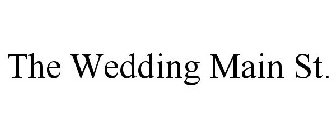 THE WEDDING MAIN ST.