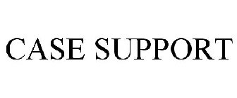 CASE SUPPORT