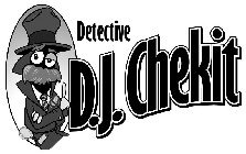 DETECTIVE D. J. CHEKIT