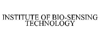 INSTITUTE OF BIO-SENSING TECHNOLOGY