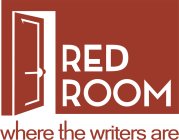 RED ROOM WHERE THE WRITERS ARE