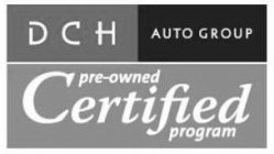 DCH AUTO GROUP CERTIFIED PRE-OWNED PROGRAM