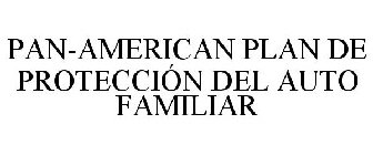 PAN-AMERICAN PLAN DE PROTECCIÓN DEL AUTO FAMILIAR