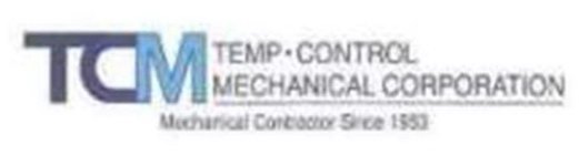 TCM TEMP · CONTROL MECHANICAL CORPORATION MECHANICAL CONTRACTOR SINCE 1953