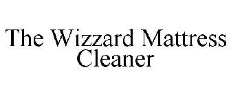 THE WIZZARD MATTRESS CLEANER