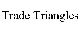 TRADE TRIANGLES