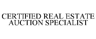 CERTIFIED REAL ESTATE AUCTION SPECIALIST