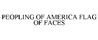 PEOPLING OF AMERICA FLAG OF FACES