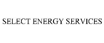 SELECT ENERGY SERVICES