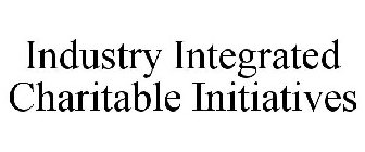 INDUSTRY INTEGRATED CHARITABLE INITIATIVES