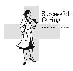 SUCCESSFUL CARING