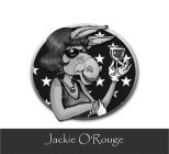JACKIE O'ROUGE