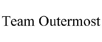 TEAM OUTERMOST