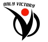 ONLY VICTORY