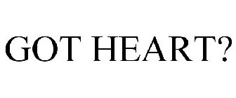 GOT HEART?