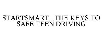 STARTSMART...THE KEYS TO SAFE TEEN DRIVING