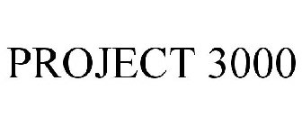 PROJECT 3000