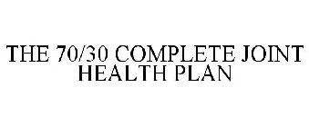 THE 70/30 COMPLETE JOINT HEALTH PLAN