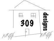 309 DESIGNS