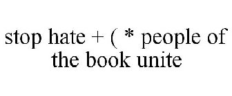 STOP HATE + ( * PEOPLE OF THE BOOK UNITE