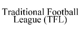 TRADITIONAL FOOTBALL LEAGUE (TFL)