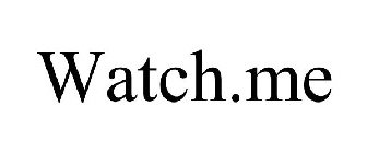 WATCH.ME
