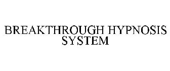 BREAKTHROUGH HYPNOSIS SYSTEM