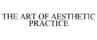 THE ART OF AESTHETIC PRACTICE