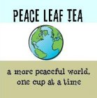 PEACE LEAF TEA, A MORE PEACEFUL WORLD, ONE CUP AT A TIME
