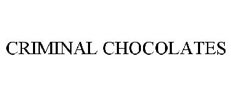 CRIMINAL CHOCOLATES