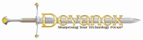 DEVANEX SHARPENING YOUR TECHNOLOGY FOCUS