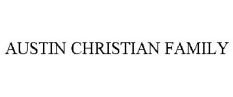 AUSTIN CHRISTIAN FAMILY