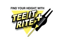 FIND YOUR HEIGHT WITH TEE IT RITE +