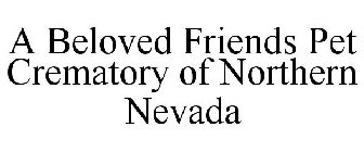 A BELOVED FRIENDS PET CREMATORY OF NORTHERN NEVADA