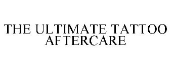 THE ULTIMATE TATTOO AFTERCARE