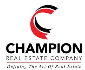 C CHAMPION REAL ESTATE COMPANY DEFINING THE ART OF REAL ESTATE