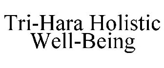 TRI-HARA HOLISTIC WELL-BEING