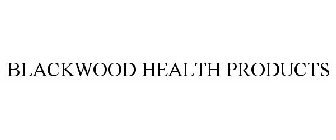 BLACKWOOD HEALTH PRODUCTS