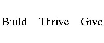 BUILD THRIVE GIVE