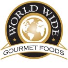 WORLD WIDE GOURMET FOODS