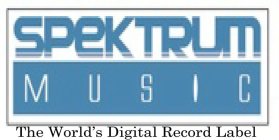 SPEKTRUM MUSIC...THE WORLD'S DIGITAL RECORD LABEL