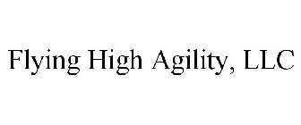 FLYING HIGH AGILITY, LLC