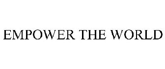 EMPOWER THE WORLD