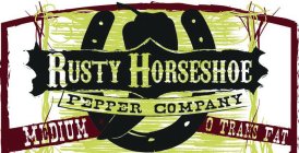 RUSTY HORSESHOE PEPPER COMPANY MEDIUM 0 TRANS FAT