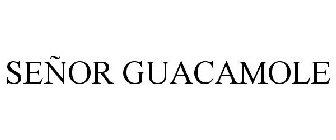 SEÑOR GUACAMOLE