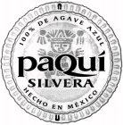 PAQUÍ SILVERA 100% DE AGAVE AZUL HECHO EN MÉXICO