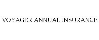 VOYAGER ANNUAL INSURANCE