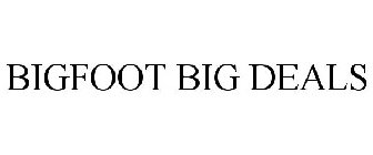 BIGFOOT BIG DEALS