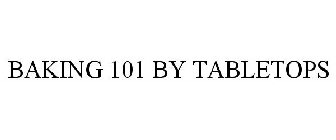 BAKING 101 BY TABLETOPS